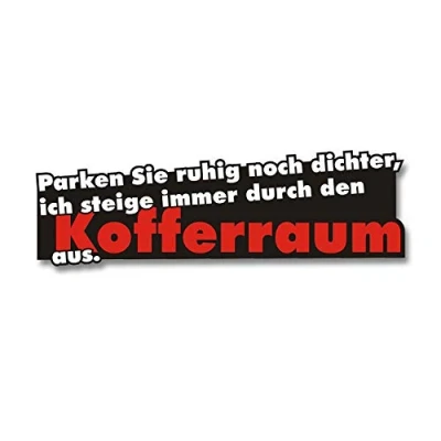 Abbildung von easydruck24de Sticker Parken Sie ruhig noch dichter ? I kfz_177 16 x 5 cm Auto Aufkleber PKW Fahrzeug car Decal mit Spruch lustig wetterfest