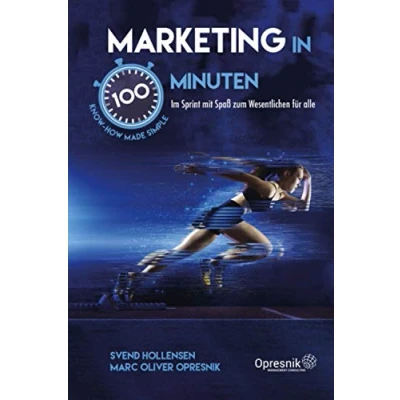 Abbildung von Marketing in 100 Minuten: Im Sprint mit Spaß zum Wesentlichen für alle (Opresnik Management Guides, Band 27)