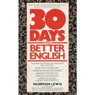 Abbildung von Thirty Days to Better English: Learn Speak and Write More Effectively in Only Fifteen Minutes a Day!