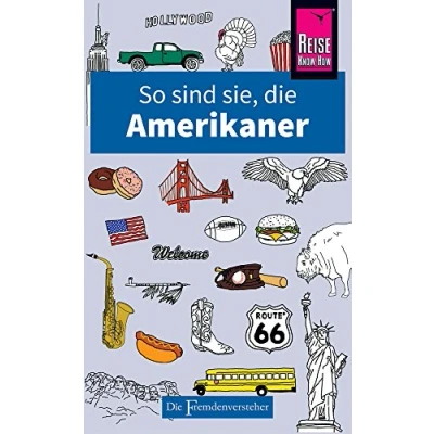 Abbildung von So sind sie, Die Amerikaner: Fremdenversteher von Reise Know How