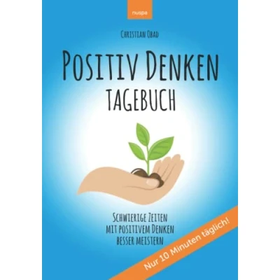 Abbildung von POSITIV Denken TAGEBUCH: Schwierige Zeiten mit positivem besser meistern