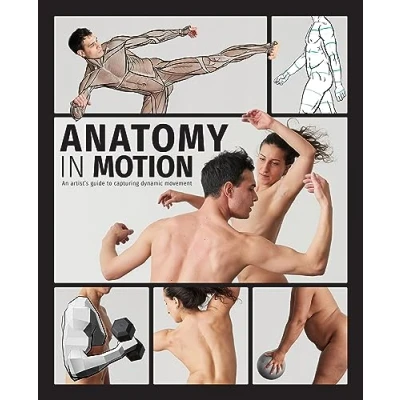 Abbildung von Anatomy in Motion: An artist’s guide to capturing dynamic movement