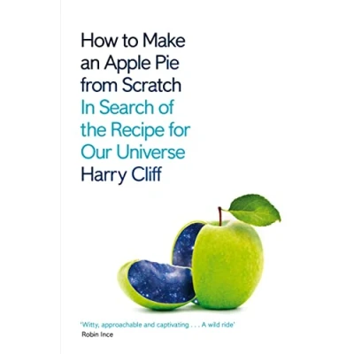 Abbildung von How to Make an Apple Pie from Scratch: In Search of the Recipe for Our Universe
