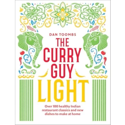 Abbildung von The Curry Guy Light: Over 100 Healthy Indian Restaurant Classics and New Dishes to Make at Home