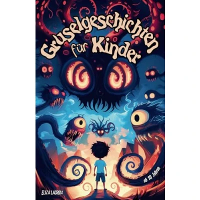 Abbildung von Gruselgeschichten für Kinder ab 10 Jahren: Gruselbuch über spannende, lustige Abenteuer und Horror Geschichten mit mysteriösen Ozeanen, gruseligen ... fernen Planeten der vergessenen Träume