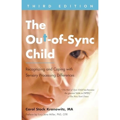 Abbildung von The Out of Sync Child, Third Edition: Recognizing and Coping with Sensory Processing Differences (The Child Series)