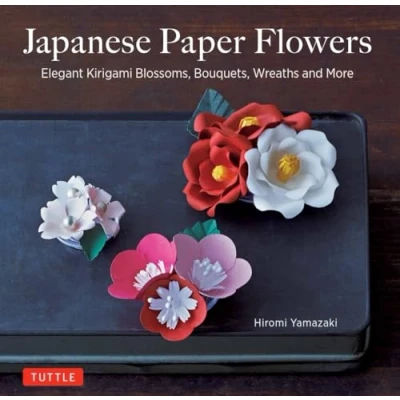 Abbildung von Japanese Paper Flowers: Elegant Kirigami Blossoms, Bouquets, Wreaths and More
