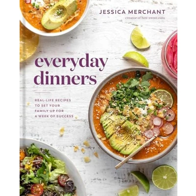 Abbildung von Everyday Dinners: Real Life Recipes to Set Your Family Up for A Week of Success: Cookbook
