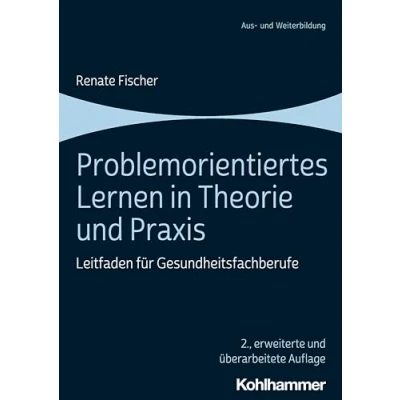 Abbildung von Problemorientiertes Lernen in Theorie und Praxis: Leitfaden für Gesundheitsfachberufe