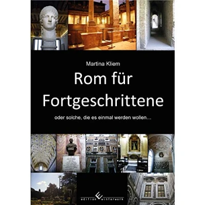 Abbildung von Rom für Fortgeschrittene: oder solche, die es einmal werden wollen...
