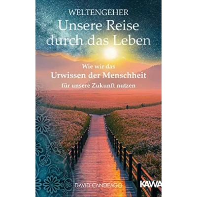 Abbildung von Weltengeher: unsere Reise durch das Leben: Wie wir Urwissen der Menschheit für Zukunft nutzen