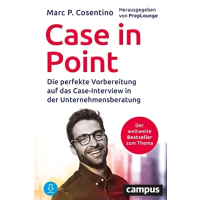 Abbildung von Case in Point: Die perfekte Vorbereitung auf das Interview der Unternehmensberatung