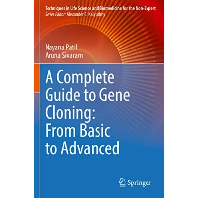 Abbildung von A Complete Guide to Gene Cloning: From Basic Advanced (Techniques in Life Science and Biomedicine for the Non Expert)