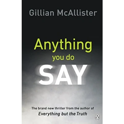Abbildung von Anything You Do Say: the ADDICTIVE psychological thriller from Sunday Times bestselling author