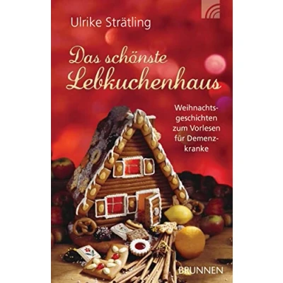 Abbildung von Das schönste Lebkuchenhaus: Weihnachtsgeschichten zum Vorlesen für Demenzkranke