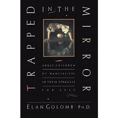 Abbildung von Trapped in the Mirror: Adult Children of Narcissists their Struggle for Self