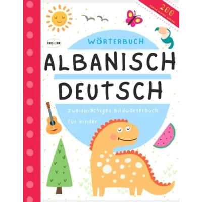 Abbildung von Bildwörterbuch Albanisch Deutsch für Kinder, Meine ersten Wörter, Libra shqip per femije: lernen Anfänger, Albanische Kinderbücher