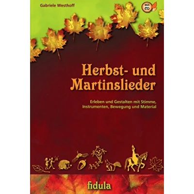 Abbildung von Herbst und Martinslieder: Erleben Gestalten mit Stimme, Instrumenten, Bewegung Material, Buch incl. CD