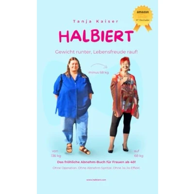Abbildung von Halbiert. Gewicht runter, Lebensfreude rauf!: Das fröhliche Abnehm Buch für Frauen ab 40!