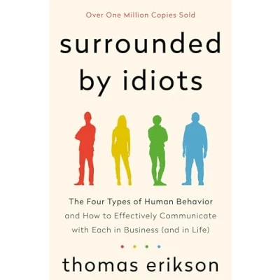Abbildung von Surrounded by Idiots: The Four Types of Human Behavior and How to Effectively Communicate with Each in Business (and Life) (The Idiots Series)