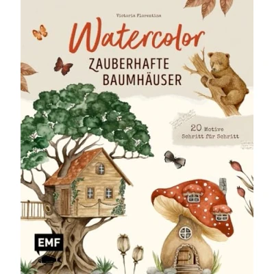 Abbildung von Watercolor Zauberhafte Baumhäuser malen: Entdecke die Magie des Waldes mit 20 Aquarell Motiven Schritt für