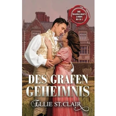 Abbildung von Des Grafen Geheimnis: Regency Liebesroman (Die waghalsigen Lords, Band 1)
