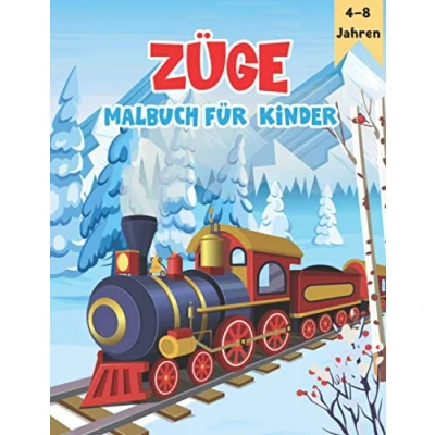 Abbildung von Züge Malbuch für Kinder 4 8 Jahren: 50 Einzigartige Zug Farbseiten im Alter von Jahren Ein tolles Geschenk