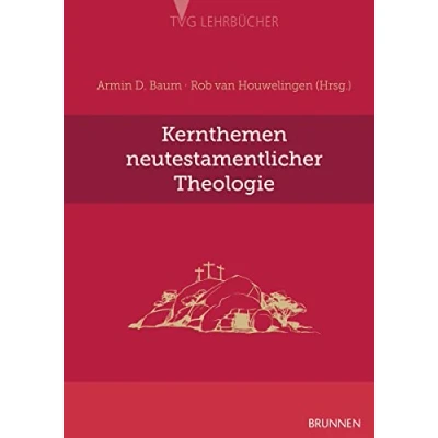 Abbildung von Kernthemen neutestamentlicher Theologie: Ein Studienbuch (TVG Lehrbücher)