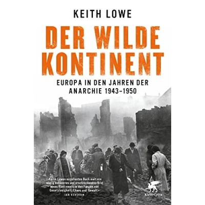 Abbildung von der wilde Kontinent: Europa in den Jahren Anarchie 1943 1950