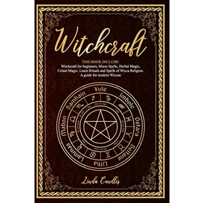 Abbildung von Witchcraft: This book include: Witchcraft for beginners, Moon Spells, Herbal Magic, Cristal Magic. Learn Rituals and Spells of Wicca Religion. A guide modern Wiccan.