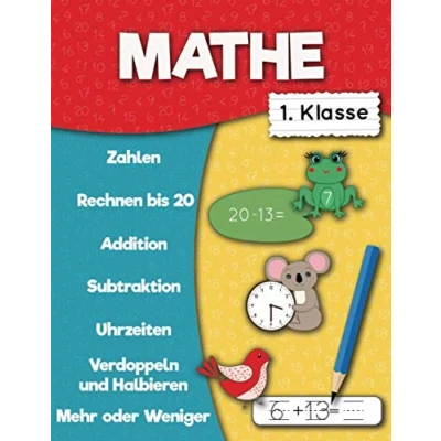 Abbildung von Mathe 1. klasse: Zahlen, Rechnen bis 20, Addition , Subtraktion, Mehr oder Wenige, Verdoppeln und Halbieren, Uhrzeiten. (Übungsheft Mathematik)