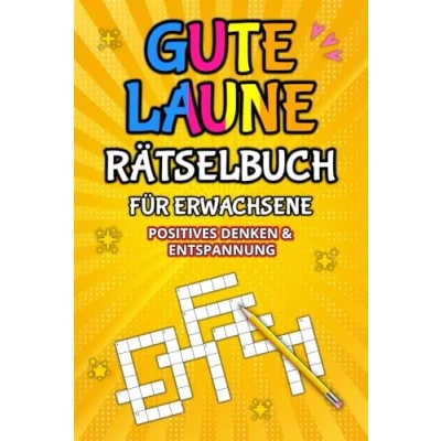 Abbildung von Gute Laune Rätselbuch für Erwachsene Positives Denken &amp; Entspannung: Tägliche Rätsel zur Steigerung von Glück, Kreativität und mentaler Gesundheit