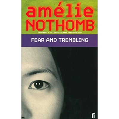 Abbildung von Fear and Trembling: Winner of the Grand prix du roman de l&#039; Academie francaise 1999