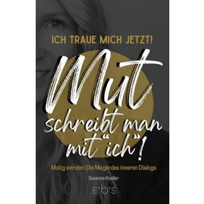Abbildung von Mut schreibt man mit &quot;ich&quot;!: Ich traue mich jetzt!