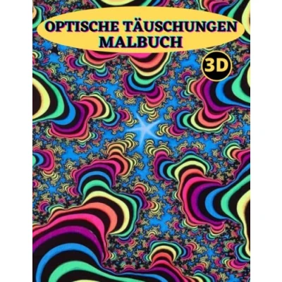 Abbildung von optische TÄUSCHUNGEN MALBUCH: 50 Designs abstrakt 3d illusionen,optische täuschungen versteckte bilder für Erwachsene und Kinder(zauberhafte papierwerkstatt).