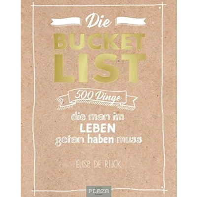 Abbildung von die Bucket List: 500 Dinge, man im Leben getan haben muss (AAZPU25)