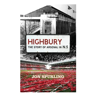 Abbildung von Highbury: The Definitive History of Arsenal at Highbury Stadium