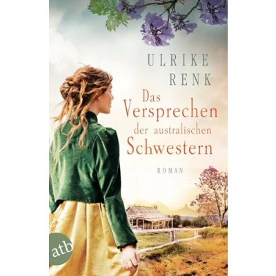 Abbildung von Das Versprechen der australischen Schwestern: Roman (Die Australien Saga, Band 3)