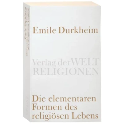 Abbildung von Die elementaren Formen des religiösen Lebens. (Verlag der Weltreligionen Taschenbuch)