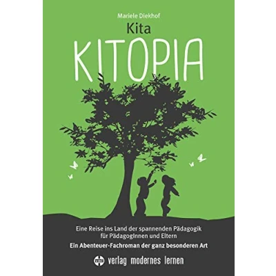 Abbildung von Kita KITOPIA: Eine Reise ins Land der spannenden Pädagogik für PädagogInnen und Eltern Ein Abenteuer Fachroman ganz besonderen Art (vml Perspektiven)