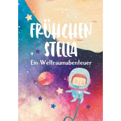 Abbildung von Frühchen Stella ein Weltraumabenteuer: Vorlesebuch für Kinder und Geschwister ab 4 Jahren, eine Astronauten Weltall Geschichte über ... die ganze Familie, Tagebuch