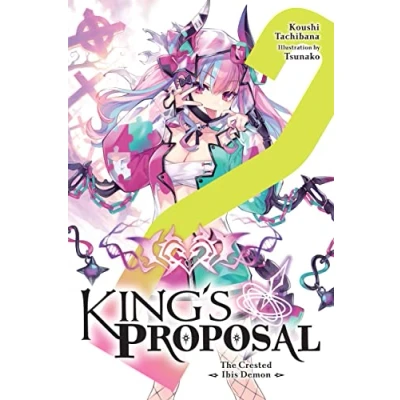 Abbildung von King&#039;s Proposal, Vol. 2 (light novel): The Crested Ibis Demon (KINGS PROPOSAL NOVEL SC)