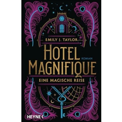 Abbildung von Hotel Magnifique Eine magische Reise: Roman