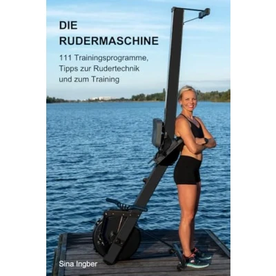 Abbildung von Die Rudermaschine: 111 Trainingsprogramme, Tipps zur Rudertechnik und zum Training