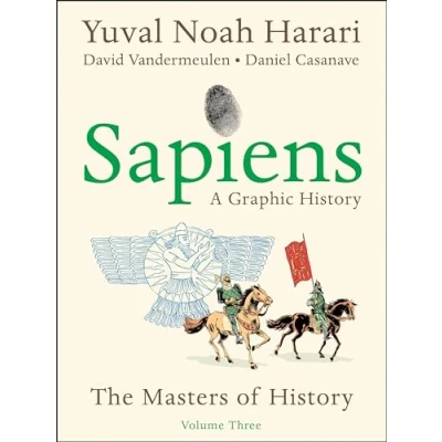 Abbildung von Sapiens: A Graphic History, Volume 3: The Masters of History (Sapiens, 3)