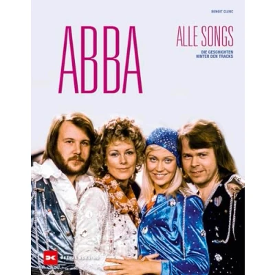 Abbildung von ABBA Alle Songs: Die Geschichten hinter den Tracks