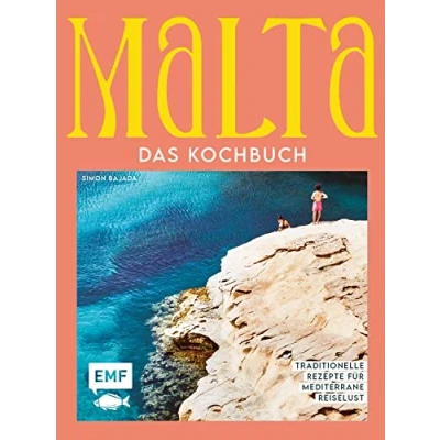Abbildung von Malta Das Kochbuch: Traditionelle Rezepte für mediterrane Reiselust. Über 65 Gerichte und stimmungsvolle Impressionen von der Insel im Herzen des Mittelmeers