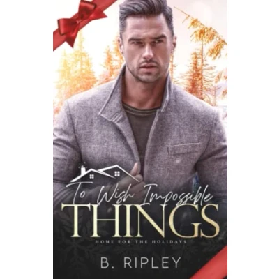 Abbildung von To Wish Impossible Things: An MM Holiday Romance