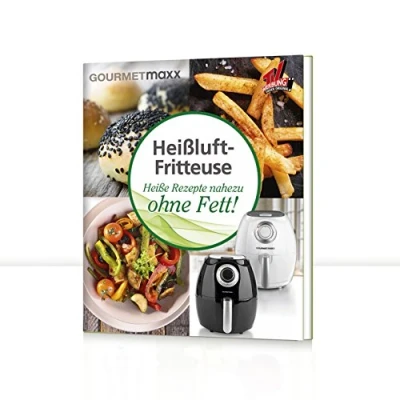 Abbildung von GOURMETmaxx Heißluft Fritteuse mit 70 köstlichen Rezepten für Snacks, Hauptgerichte &amp; Desserts Clever kochen heißer Luft und Grillelement Zeit energiesparend