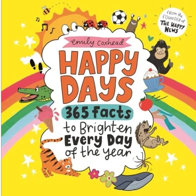 Abbildung von Happy Days: 365 Facts to Brighten Every Day of the Year: Cheerful Year
